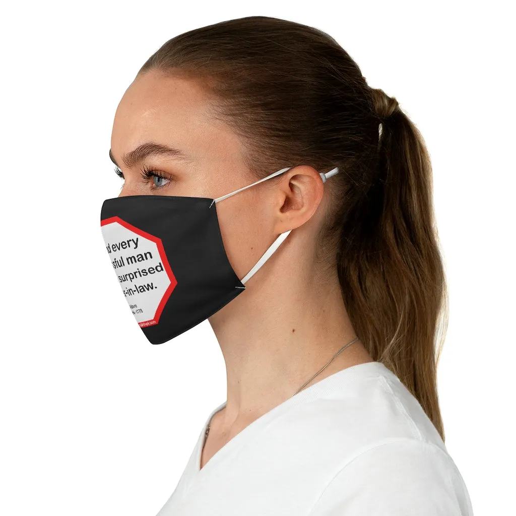 Behind every successful man stands a surprised mother-in-law.  -  Voltaire  1694 - 1778  - B4Uspeak Make a Statement Fabric Face Mask blk