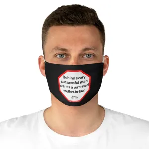 Behind every successful man stands a surprised mother-in-law.  -  Voltaire  1694 - 1778  - B4Uspeak Make a Statement Fabric Face Mask blk