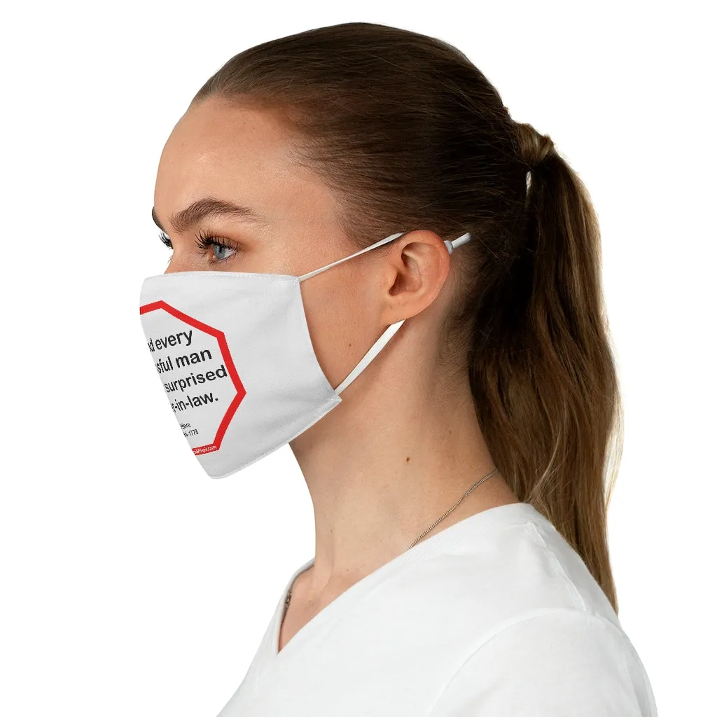 Behind every successful man stands a surprised mother-in-law.  -  Voltaire  1694 - 1778  - B4Uspeak Make a Statement Fabric Face Mask wht