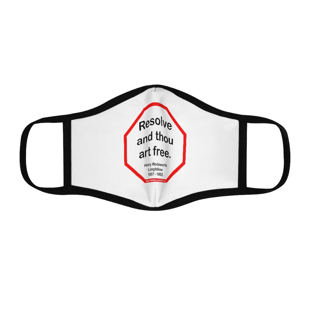 Resolve and thou art free.  -  Henry Wadsworth Longfellow  1807 - 1882   ---   Stop2Think Before You Speak, Make a Statement Face Mask   ---   Fitted Polyester Face Mask