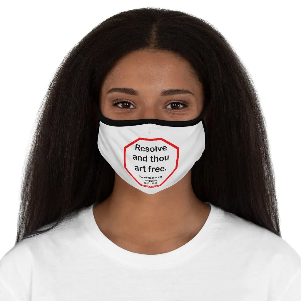 Resolve and thou art free.  -  Henry Wadsworth Longfellow  1807 - 1882   ---   Stop2Think Before You Speak, Make a Statement Face Mask   ---   Fitted Polyester Face Mask